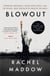 Blowout - Corrupted Democracy, Rogue State Russia, and the Richest, Most Destructive Industry on Earth