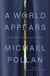 A World Appears - A Journey into Consciousness