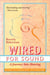 Wired For Sound: A Journey Into Hearing, Revised And Updated, With A New Postscript