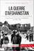 La guerre d'Afghanistan - L'opposition de l'URSS et des moudjahidines, de 1979 à 1989
