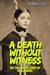 A Death Without Witness : The True Crime Story of Paula Angel