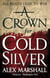 A Crown for Cold Silver - Book One of the Crimson Empire