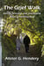 The Grief Walk: Losing, Grieving, and Journeying on to Something New