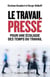 Le Travail pressé - Pour une écologie des temps du travail