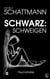 Schwarz: Schweigen