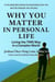 Why You Matter in Personal Live