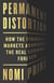 Permanent Distortion - How the Financial Markets Abandoned the Real Economy Forever