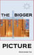 The Bigger Picture