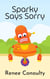 Sparky Says Sorry - Picture Books