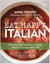 Eat Happy Italian - 101 Gluten-Free, Grain-Free, Low-Carb Recipes for Living la Bella Vita