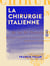 La Chirurgie italienne - Souvenirs d'un voyage scientifique en Italie