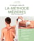 Le grand livre de la méthode Mézières - Privilégier une approche globale du corps - Apprendre à corriger sa posture - Prévenir et soulager les maux de dos - Préface du Dr Patrick Sichère