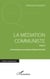 La médiation communiste - Tome 2 - Communisme, économie politique et travail