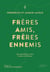 Frères amis, frères ennemis - Correspondances entre l'Inde et le Pakistan