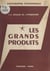 Les grands produits - Géographie économique