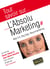 Tout savoir sur... L'Absolu Marketing - Web 3.0, Big Data, Neuromarketing...