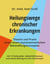 Heilungswege chronischer Erkrankungen - Theorie und Praxis eines neuen psychosomatischen Behandlungskonzeptes - mit 10 Fallstudien, Selbsthilfemanual und einem Beitrag von Arn Strohmeyer