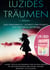 2 in 1 Buch | Luzides Träumen: Das Praxisbuch - Schritt für Schritt zum ersten Klartraum | Enneagramm für Anfänger: Entdecke auf 9 Wegen deine verborgenen Ressourcen und Potenziale