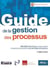 Guide de la gestion des processus - BPM CBOK V3 amélioré au niveau européen et traduit par les membres du Club des Pilotes de processus - 2e édition révisée