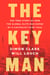 The Key Man - The True Story of How the Global Elite Was Duped by a Capitalist Fairy Tale