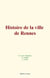 Histoire de la ville de Rennes
