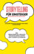 Storytelling für Einsteiger - Der Erfolgsfaktor im Marketing: Wie Sie Ihre Geschichte erzählen und Kunden zu Fans machen - inkl. Redaktionsplan-Checkliste für den richtigen Content und 11-Schritte-Actionplan