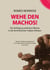 WEHE DEN MACHOS! - Die Verfolgung wehrloser Männer in der feministischen Tulipan-Diktatur