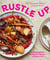 Rustle Up - One-paragraph recipes for flavour without the fuss