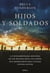 Hijos y soldados - La extraordinaria historia de los Ritchie Boys, los judíos que regresaron para luchar contra Hitler