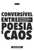 Conversível entre poesia e caos - você sempre esteve do lado certo daquilo que queria fazer