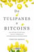 De Tulipanes a Bitcoins - Una historia de fortunas hechas y perdidas en los mercados de materias primas