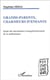GRANDS-PARENTS, CHARMEURS D'ENFANTS - Etude des mécanismes transgénérationnels de la maltraitance