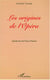 LES ORIGINES DE L'OPÉRA