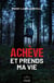 Achève et prends ma vie - Thriller