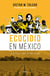 Ecocidio en México - La batalla final es por la vida