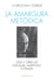 La amargura metódica - Vida y obra de Ezequiel Martínez Estrada