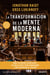 La transformación de la mente moderna - Cómo las buenas intenciones y las malas ideas están condenando a una generación al fracaso
