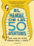 El manual de les 50 aventures que has de viure abans dels 13 anys - Ilustracions d'Antongionata Ferrari