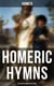 Homeric Hymns (Illustrated Annotated Edition) - Ancient Greek Hymns Celebrating Individual Gods