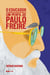 O educador - um perfil de Paulo Freire