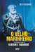 O Velho Marinheiro - A História da Vida do Almirante Tamandaré