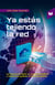 Ya estás tejiendo la red - La historia de cómo se conectó Colombia a Internet y quiénes lo hicieron posible
