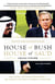 House of Bush, House of Saud - The Secret Relationship Between the World's Two Most Powerful Dynasties