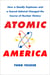 Atomic America - How a Deadly Explosion and a Feared Admiral Changed the Course of Nuclear History