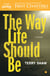 The Way Life Should Be - A Novel