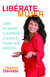 ¡Libérate mujer! (Take Back Your Power) - Cómo alcanzar, conservar y utilizar el poder que mereces (How to Reclaim It, Keep It, and Use It to Get What You Deserve)
