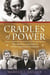 Cradles of Power - The Mothers and Fathers of the American Presidents