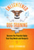 Enlightened Dog Training - Become the Peaceful Alpha Your Dog Needs and Respects