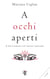 A occhi aperti - Il discernimento sul sentiero spirituale
