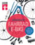 Handbuch Fahrrad und E-Bike - Alle relevanten Lösungen auf dem Markt - Unabhängige Beratung - Empfehlungen aus der Praxis - Zahlreiche Tests: Alles zu Ausstattung, Technik und Zubehör